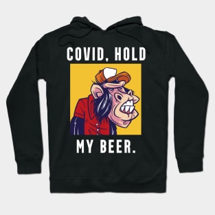 Monkey Pox - Funny Covid. Hold My Beer Hoodie